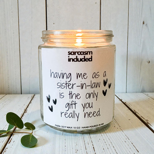 Sarcastic candle saying for sister in law birthday gift, hand poured scented soy candle 8 oz with funny label
